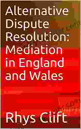 Alternative Dispute Resolution: Mediation In England And Wales