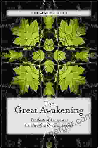 The Great Awakening: The Roots Of Evangelical Christianity In Colonial America