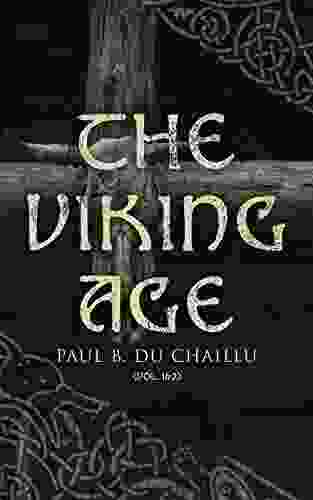 The Viking Age (Vol 1 2): The Early History And Customs Of The Ancestors Of The English Speaking Nations