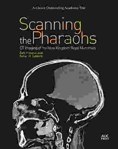 Scanning The Pharaohs: CT Imaging Of The New Kingdom Royal Mummies