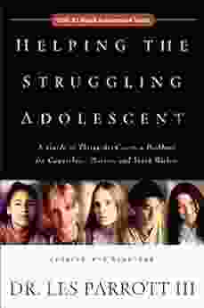 Helping The Struggling Adolescent: A Guide To Thirty Six Common Problems For Counselors Pastors And Youth Workers