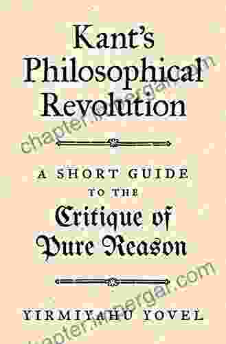 Kant S Philosophical Revolution: A Short Guide To The Critique Of Pure Reason