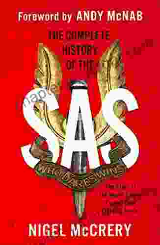 The Complete History Of The SAS: The World S Most Feared Elite Fighting Force