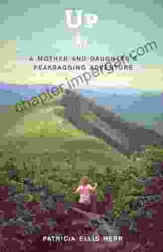 Up: A Mother And Daughter S Peakbagging Adventure