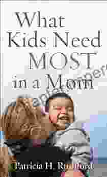 What Kids Need Most In A Mom