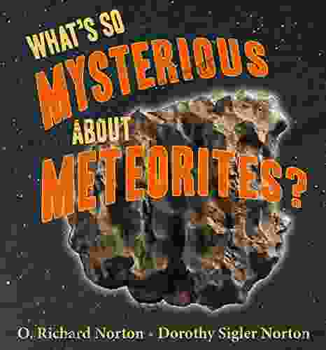 What S So Mysterious About Meteorites?