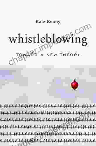 Whistleblowing: Toward A New Theory