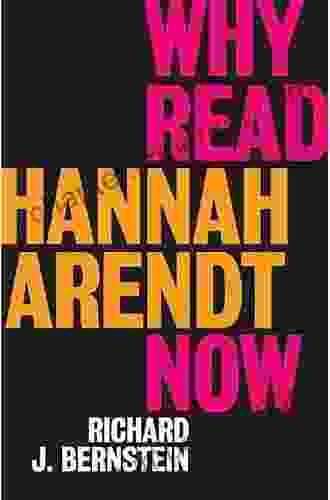 Why Read Hannah Arendt Now?