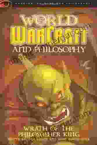 World Of Warcraft And Philosophy: Wrath Of The Philosopher King (Popular Culture And Philosophy 45)